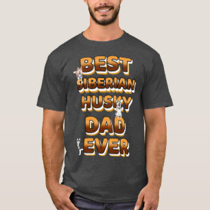Best Dog Dad Ever Sibirian Husky T-shirt