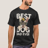 Best Dog Dad Ever T-shirt (Voorkant)