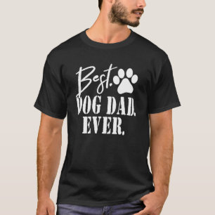 Best Dog Dad Ever Vaderdag T-shirt