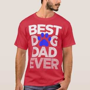 Best Dog Dad Ever Vaderdag T-shirt
