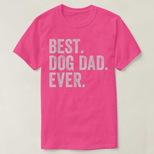Best Dog Dad Ever Vaderdag T-shirt (Design voorkant)