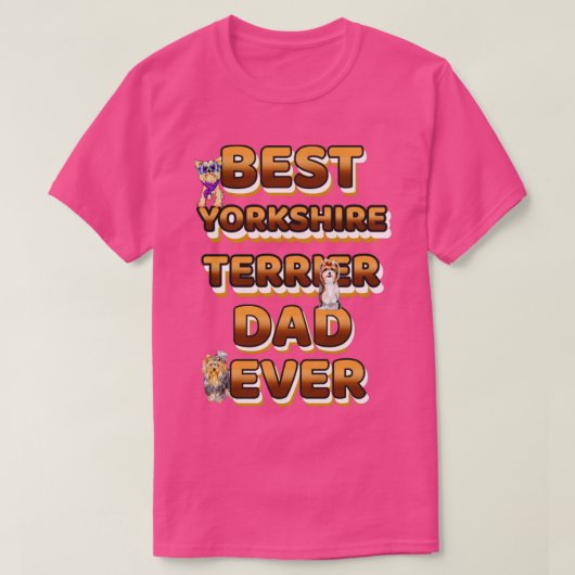 Best Dog Dad Ever Yorkshire Terrier T-shirt (Design voorkant)