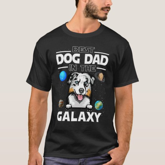 Best Dog Dad In The Galaxy Australian Shepherd Dog T-shirt (Voorkant)