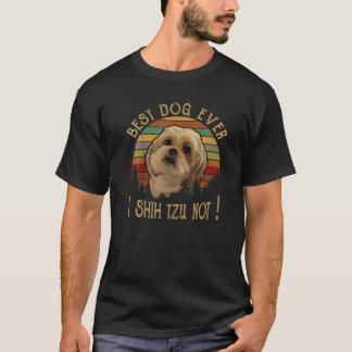 Best Dog Ever I Shih Tzu T-shirt