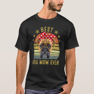 Best Dog Mam Ever Boxer Moederdag 1 T-shirt