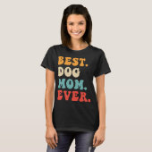 Best Dog Mam Ever T-shirt (Voorkant volledig)