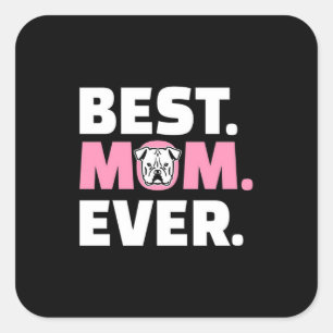 Best Dog Mam ooit English Bulldog Lover Vierkante Sticker