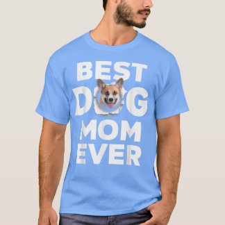 Best Dog Mam ooit Pembroke Welsh Corgi Lovers for T-shirt