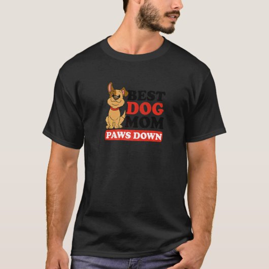 Best Dog Mam Paws Down Dog Mam T-shirt (Voorkant)