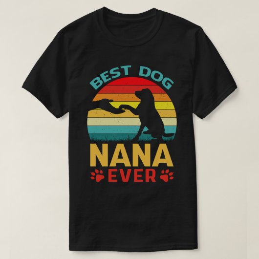 Best Dog NANA Ever T-shirt (Design voorkant)