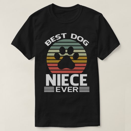 Best Dog NIECE Ever  T-shirt (Design voorkant)