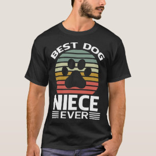 Best Dog NIECE Ever  T-shirt