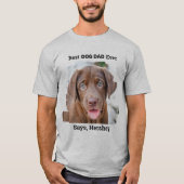 Best Dog Pap Ever Cute Puppy Custom Pet Photo T-shirt (Voorkant)