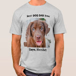 Best Dog Pap Ever Cute Puppy Custom Pet Photo T-shirt<br><div class="desc">Beste hond vader ooit... Verrassend je favoriete hond pap deze Vaderdag met dit super schattige shirt van de douanefoto. Pas dit shirt van een hond aan met de favoriete foto en naam van je hond. Beste hond vader ooit ... Zeggen, je hond heet Dit hondenpap t-shirt is een must voor...</div>