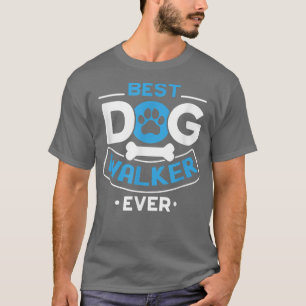 Best Dog Walker Ever Quote voor een Dog Walker T-shirt