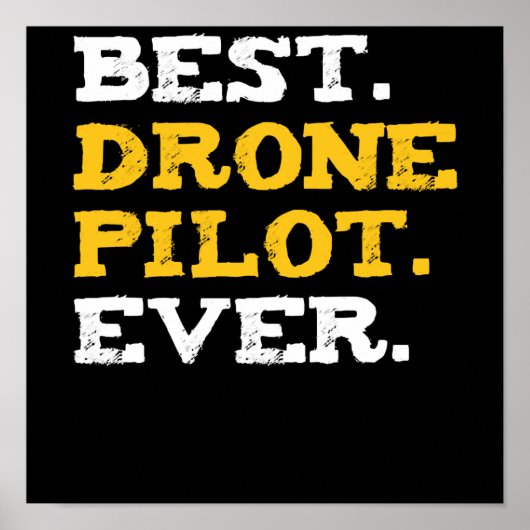 Best Drone Pilot Ever Funny Commercial Quadcopter Poster (Voorkant)