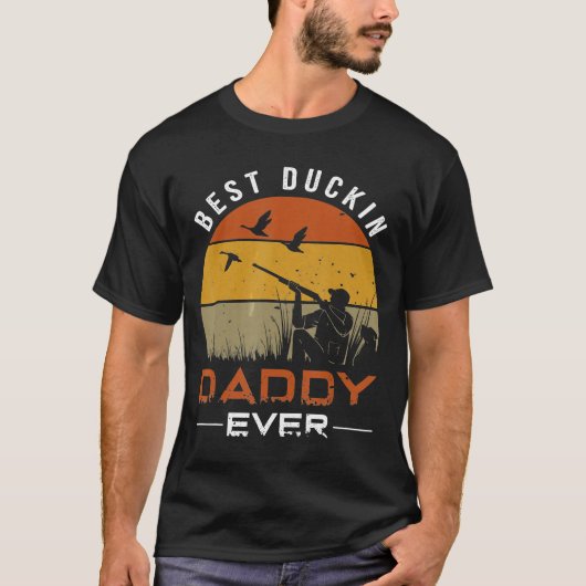 Best Duckin Dad Ever Duck Hunting T-shirt (Voorkant)
