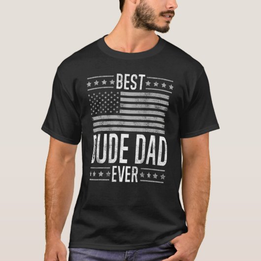 Best Dude Dad Ever Retro US Flag Funny Father's Da T-shirt (Voorkant)