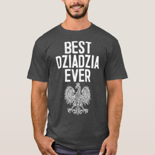 Best Dziadzia Ever Poolse grootvader T-shirt
