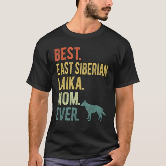Best East Siberian Laika Mom Ever Dog Mother s Da T-shirt (Voorkant)