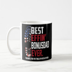 Best Effin Bonus Dad Ever Thanks For Putting With Koffiemok
