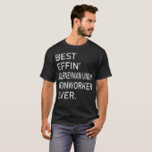 Best Effin Journeyman Union Ironworker Ever T-shirt (Voorkant volledig)