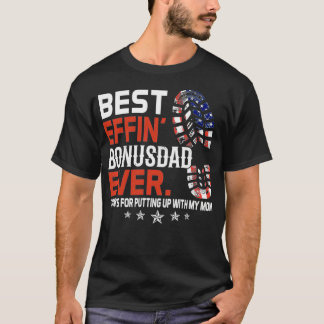 Best Effinu2019 Bonus Dad ever Bedankt for Putting T-shirt