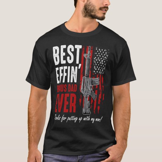 Best Effinu2019 Bonus Dad Ever Proud Veteran Fathe T-shirt (Voorkant)