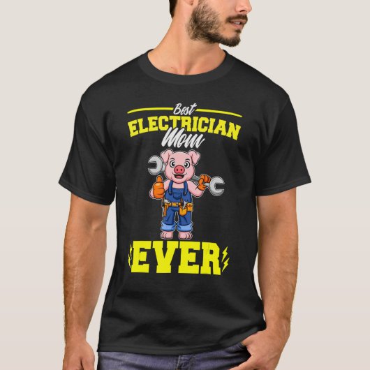 Best Electrician Mom Ever Electronic Technician_2 T-shirt (Voorkant)