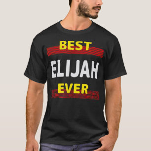Best Elijah Ever Friends Name Buddy Nickname Perso T-shirt
