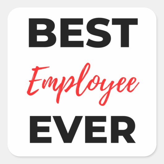 Best Employee Ever 2 Vierkante Sticker (Voorkant)