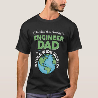 Best Engineer Dad In The Whole Wide World Father's T-shirt