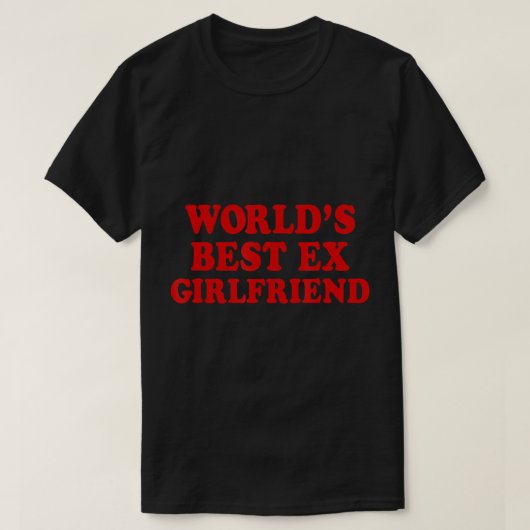 Best Ex Vriendin T-Shirt ter wereld (Design voorkant)