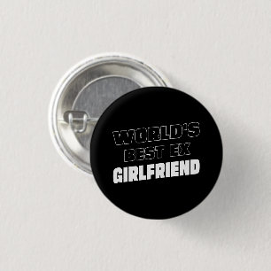 Best Ex Vriendin ter wereld - Funny gezegde - Gift Ronde Button 3,2 Cm