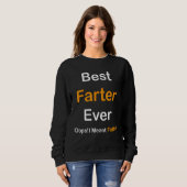 Best Farter Ever Oops I Meant Father Father's Day Trui (Voorkant volledig)