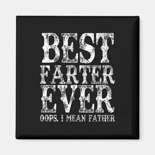 Best Farter Ever Oops Ik bedoel vader Fart Funny F Magneet (Voorkant)