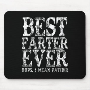 Best Farter Ever Oops Ik bedoel vader Fart Funny F Muismat