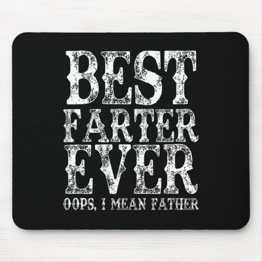 Best Farter Ever Oops Ik bedoel vader Fart Funny F Muismat (Voorkant)