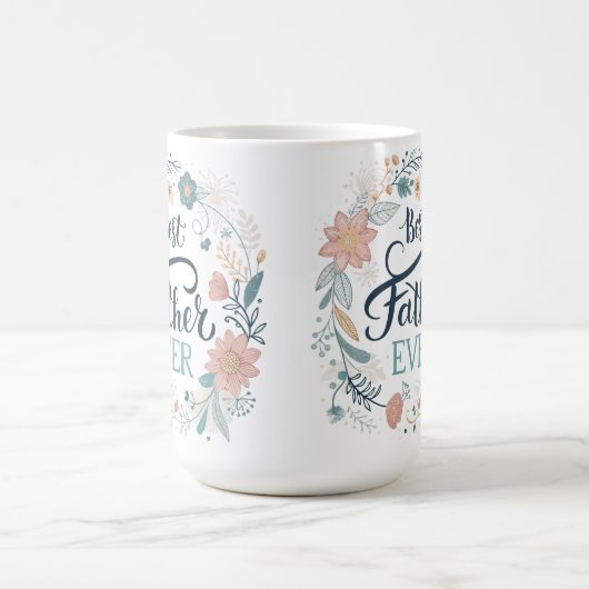 best father ever, lovely quotes  koffiemok (Center)