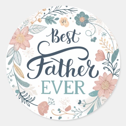 best father ever, lovely quotes  ronde sticker (Voorkant)