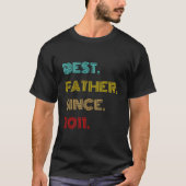Best Father Since 2011 Fathers Day T-shirt (Voorkant)