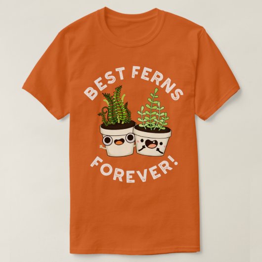 Best Ferns for ever Cute BFF Pun T-shirt (Design voorkant)
