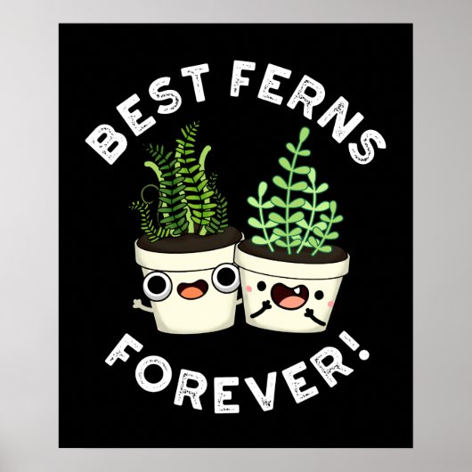 Best Ferns Forever Funny BFF Pun Dark BG Poster (Voorkant)