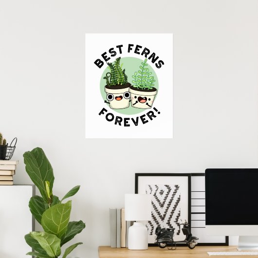 Best Ferns Forever Funny BFF Pun Poster (Thuiskantoor)