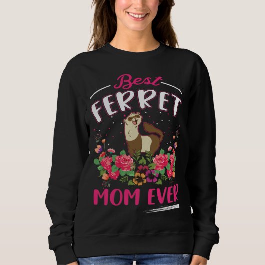 Best Ferret Mom Ever  2 Trui (Voorkant)