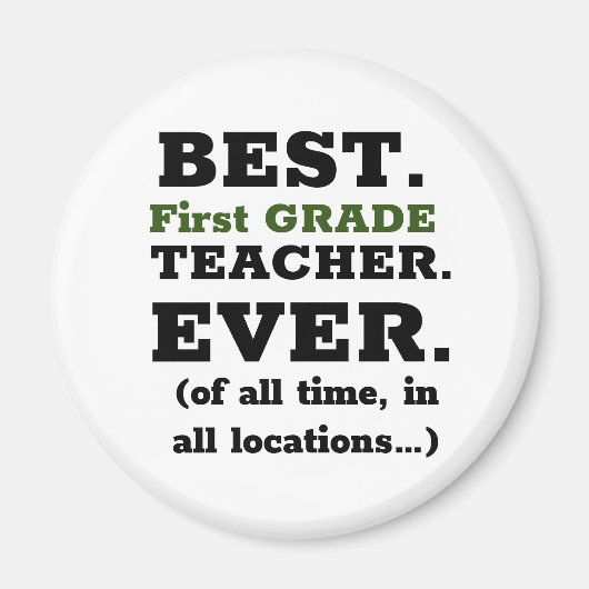 Best First Grade Teacher Ever Magnet (Voorkant)