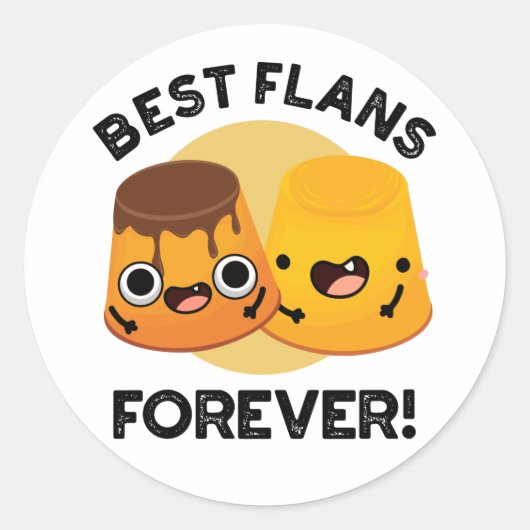 Best Flans for ever Funny Friend Pun Ronde Sticker (Voorkant)