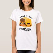 Best Flans for ever Funny Friend Pun T-shirt (Voorkant)