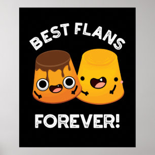 Best Flans Forever Funny Friend Pun Dark BG Poster