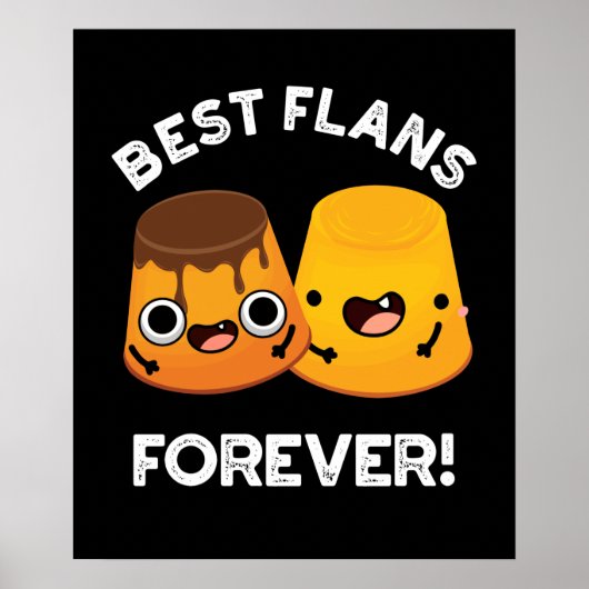 Best Flans Forever Funny Friend Pun Dark BG Poster (Voorkant)